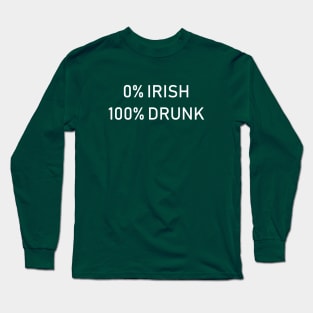 0% Irish 100% Drunk Long Sleeve T-Shirt